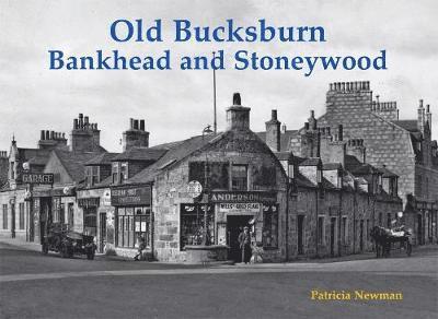 Old Bucksburn, Bankhead and Stoneywood 1