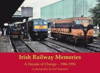 bokomslag Irish Railway Memories: A Decade of Change - 1984-1994