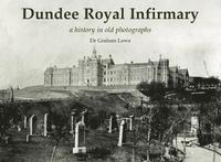 bokomslag Dundee Royal Infirmary