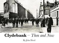 bokomslag Clydebank Then & Now