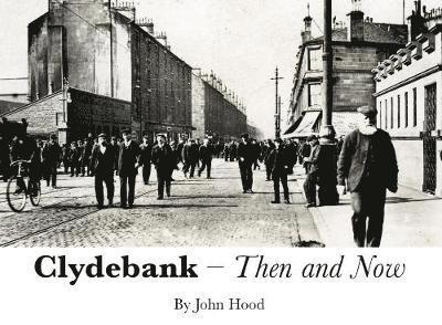 Clydebank Then & Now 1