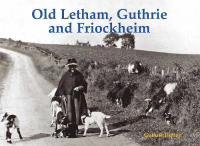 Old Letham, Guthrie and Friockheim 1