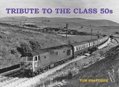 bokomslag Tribute to the Class 50s