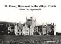 bokomslag The Country Houses and Castles of Royal Deeside