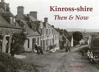 Kinross-shire Then & Now 1