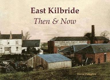 bokomslag East Kilbride Then & Now