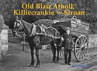 bokomslag Old Blair Atholl, Killiecrankie and Struan