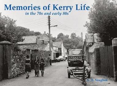 bokomslag Memories of Kerry Life in the 70s and early 80s