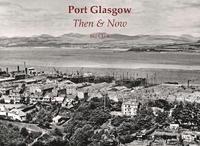 bokomslag Port Glasgow Then & Now