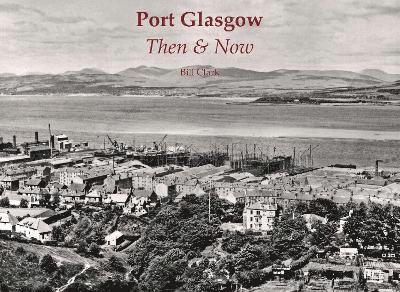 Port Glasgow Then & Now 1