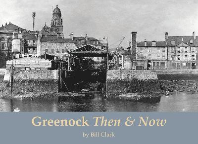 Greenock Then and Now 1