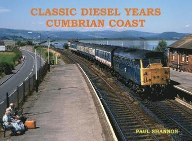 Paul Shannon - Classic Diesel Years Cumbrian Coast, Häftad