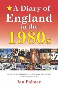 bokomslag A Diary of England in the 1980s