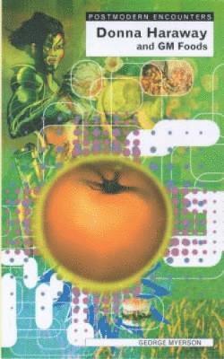 Donna Haraway and Genetic Foods 1