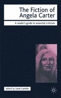 S. Gamble - The Fiction of Angela Carter, Häftad