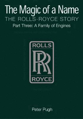 The Magic of a Name: The Rolls-Royce Story, Part 3 1