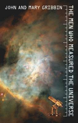 Men Who Measured the Universe