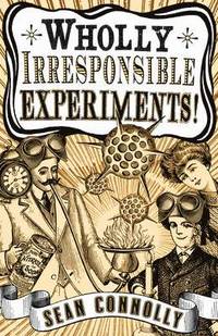 bokomslag Wholly Irresponsible Experiments!