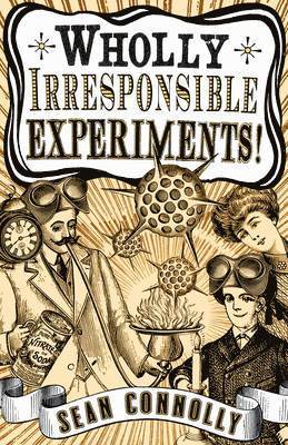 Wholly Irresponsible Experiments! 1
