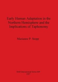bokomslag Early Human Adaptation in the Northern Hemisphere and the Implications of Taphonomy