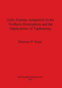 bokomslag Early Human Adaptation In The Northern Hemisphere And The Implications Of Taphonomy