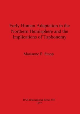 bokomslag Early Human Adaptation in the Northern Hemisphere and the Implications of Taphonomy