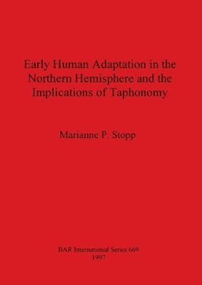 bokomslag Early Human Adaptation In The Northern Hemisphere And The Implications Of Taphonomy