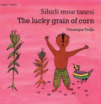 bokomslag The Lucky Grain of Corn (English-Turkish)