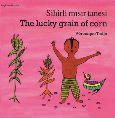 Veronique Tadjo, Faith Erdogan - Lucky Grain of Corn (English–Turkish), Häftad