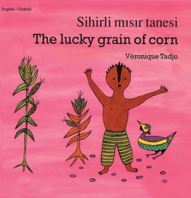 Veronique Tadjo - The Lucky Grain of Corn (English-Turkish), Häftad
