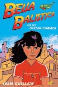 bokomslag Bella Balistica and the Indian Summer
