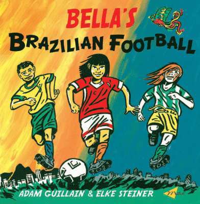 Adam Guillain - Bella's Brazilian Football, Häftad
