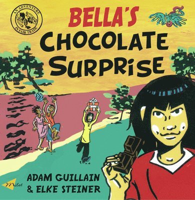 Adam Guillain - Bella's Chocolate Surprise, Häftad
