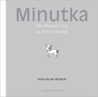 bokomslag Minutka: The Bilingual Dog (Spanish-English)