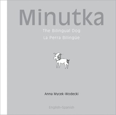 bokomslag Minutka: The Bilingual Dog (Spanish-English)