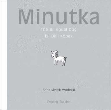 bokomslag Minutka: The Bilingual Dog (Turkish-English)