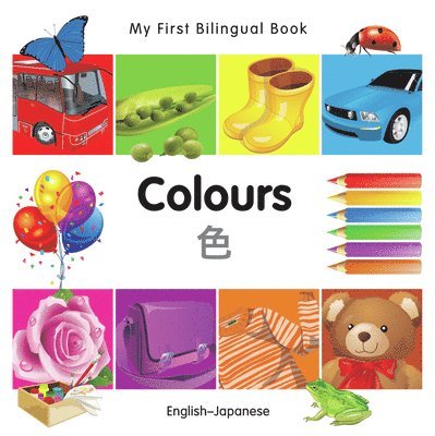 My First Bilingual Book-Colours (English-Japanese)