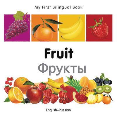 My First Bilingual Book-Fruit (English-Russian) 1