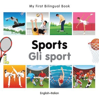 My First Bilingual Book -  Sports (English-Italian)