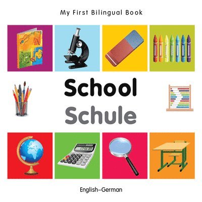 My First Bilingual Book -  School (English-German)