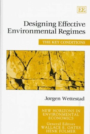 Jørgen Wettestad - Designing Effective Environmental Regimes, Inbunden
