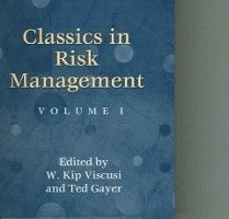 W. K. Viscusi, Ted Gayer - Classics in Risk Management, Inbunden