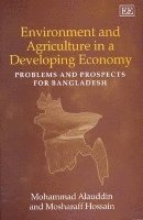 Mohammad Alauddin, Mosharaff Hossain - Environment and Agriculture in a Developing Economy, Inbunden