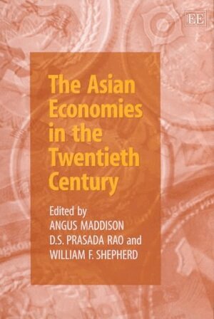 Angus Maddison, D. S. Prasada, William Shepherd - Asian Economies in the Twentieth Century, Inbunden