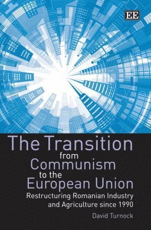 David Turnock - Transition from Communism to the European Union, Inbunden
