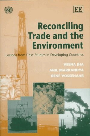 Veena Jha, Anil Markandya, René Vossenaar - Reconciling Trade and the Environment, Inbunden
