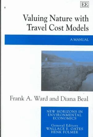 Frank A. Ward, Diana Beal - Valuing Nature with Travel Cost Models, Inbunden