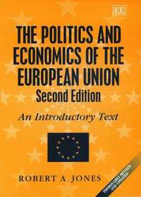 bokomslag The Politics and Economics of the European Union, Second Edition