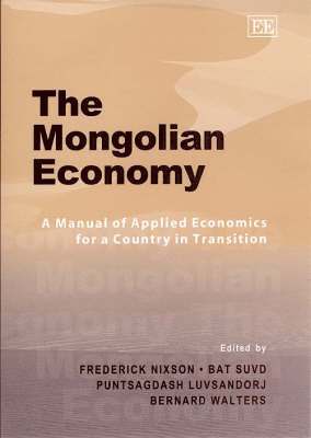 Frederick Nixson, Bat Suvd, Puntsagdash Luvsandorj, Bernard Walters - Mongolian Economy, Inbunden