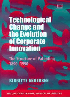 Birgitte Andersen - Technological Change and the Evolution of Corporate Innovation, Inbunden